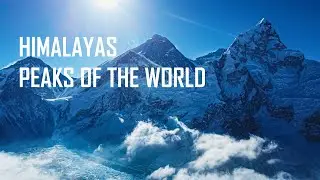 Himalayas. Peaks of the world / Гималаи. Вершины мира
