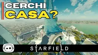 STARFIELD - Guida - Case in vendita e gratis