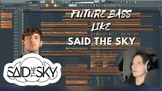 How To Make Future Bass Like Said The Sky In Fl Studio