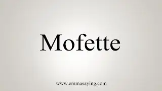 How To Say Mofette
