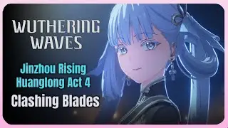 Wuthering Waves | Jinzhou Rising | Huanglong Act: 4 - Clashing Blades