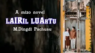 LAIRIL LUAHTU | Compile - 1|  M Dingdi
