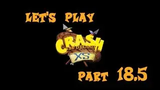 Let's Play Crash XS - Part 18.5 - Rage Against the Emulation Machine