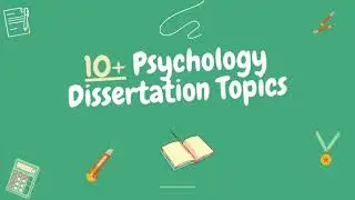10+ Psychology Dissertation Topics for Students