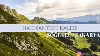 Harmantepe Kalesi -  Söğütlü / SAKARYA