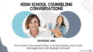 The School Counselor’s Role in School Safety and Crisis Management with Brandy Samuell