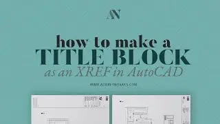 AutoCAD Title Block Tutorial: How to make a TITLE BLOCK as an XREF