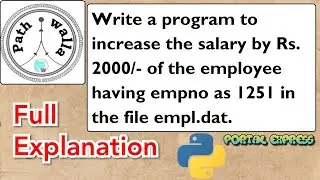 Write a program to increase the salary by Rs. 2000 of the employee having empno as 1251 in the file