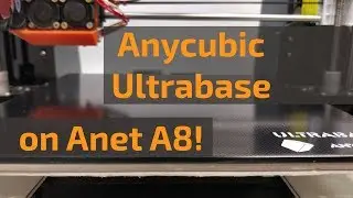 Anycubic Utrabase on Anet A8 - Full Installation Guide