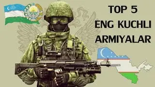 TOP 5 DUNYONING ENG QUDRATLI ARMIYALARI / O'ZBEKISTON / ENG KUCHLI ARMIYALAR / АРМИЯ УЗБЕКИСТАНА