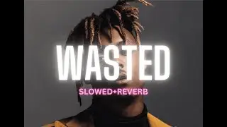 WASTED (Slowed and Reverb) | Juice WRLD