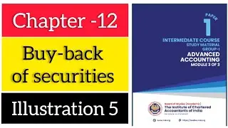 illustration 5 BUYBACK OF SECURITIES CHAPTER 12 || CA INTER || ADVANCE ACCOUNTS || Icai New Scheme