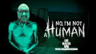 No, I'm Not a Human Live Stream