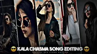 New Kala Chashma Song Xml Video Editing | New Insta Trending Kala Chashma Song Xml Video Editing