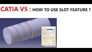 CATIA V5 : HOW TO USE SLOT FEATURE ?