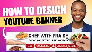 How To Design A Good YouTube Banner | Step by Step Guide 