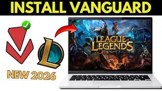 How to Install Vanguard for League of Legends (2026)