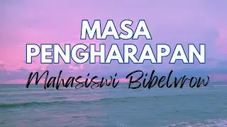 MASA PENGHARAPAN - MAHASISWI BIBELVROUW