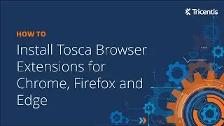 Install Tosca Browser Extensions for Chrome, Firefox, and Edge
