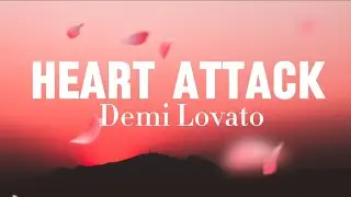 Heart Attack - Demi Lovato (lyrics)