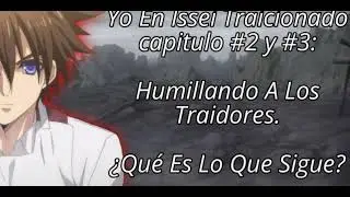 Yo En Issei Traicionado #2 Y #3