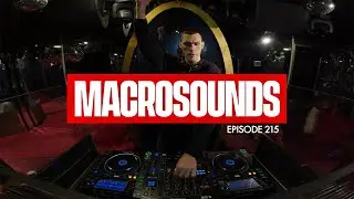 MACROLEV PRESENTS MACROSOUNDS - EPISODE 215