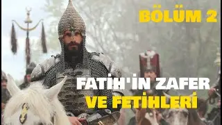 Mehmed Fetihler Sultanı 2. Sezon | Fatih Sultan Mehmed'in Zafer ve Fetihleri BÖLÜM 2... #fatihdizisi