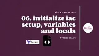 06.IaC Initialisation of the Main Setup, Variables and Locals