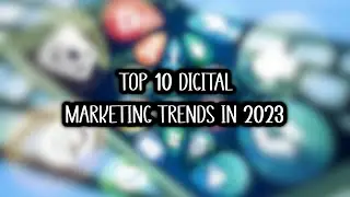 Top 10 digital marketing trends in 2023