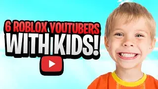 6 BEST Roblox Youtubers With Kids!(FGTeeV, GamingWithKev, Denis, DanTDM, ZaiLetsPlay, ItsFunneh)