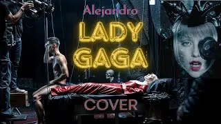Lady Gaga   Alejandro COVER 2024 men's version