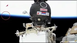 НЛО во время стыковки корабля "Союз МС 17" с МКС.