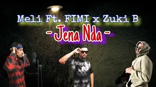 Meli Ft. FIMI x Zuki B - Jena Nda