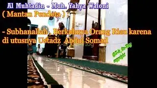 ustd Yahya Waloni : Berkah nya orang Riau karena di utusnya Ustadz Abdul Somad