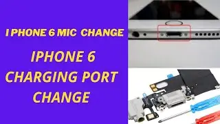 I phone 6 mic and charging port change.
