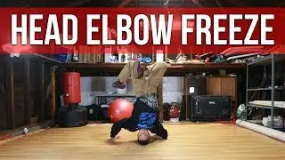 How To Breakdance | Head Elbow Freeze | Freeze Basics