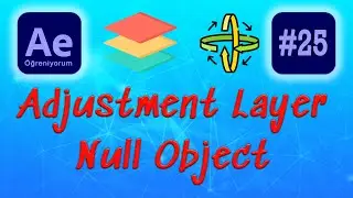 Ae Adjustment Layer & Null Object After Effects Kursu CC 2021 #25