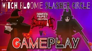 WITCH Bloomie & SLASHER Circle | FPE:S Remastered Dual Gameplay Showdown #fpes
