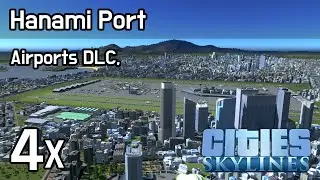 Cities Skylines - Hanami Bay [Airports]