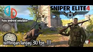 game sniper ringan..!! SNIPER ELITE 4 | Yuzu Nce emulator android + settingan 30 fps