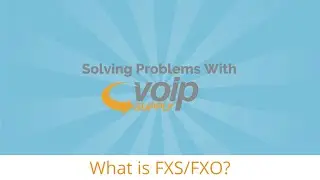 Solving Problems With VoIP Supply | What is FXS/FXO?