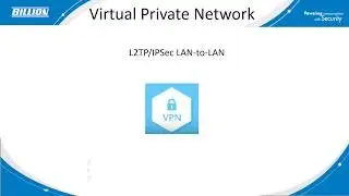 L2TP Over IPSec LAN to LAN VPN Setup on Billion Routers