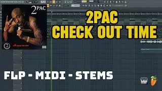 2Pac - Check Out Time Up (FL Studio Remake) FLP + MIDI + STEMS