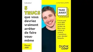 Florent Jaby - 5 trucs que vous devriez vraiment arrêter de faire vous même