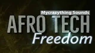 Afro Tech Freedom ( Free Download) [ SAMPLES PACK ]