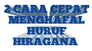 2 CARA CEPAT MENGHAFAL HIRAGANA