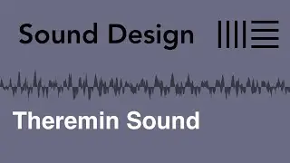 Ableton Live | Sound Design | Theremin Sound | Саунд дизайн звука Терменвокса