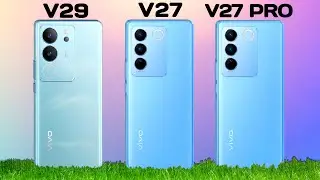 vivo V29 Vs vivo V27 Vs vivo V27 Pro | Comparison
