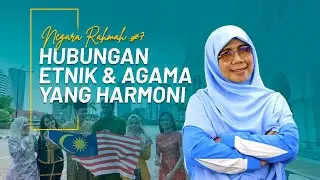 Negara Rahmah 7: Hubungan Etnik dan Penganut Agama Yang Harmoni