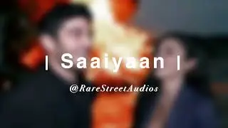 Saaiyan Edit Audio | Rahat Fateh Ali Khan |